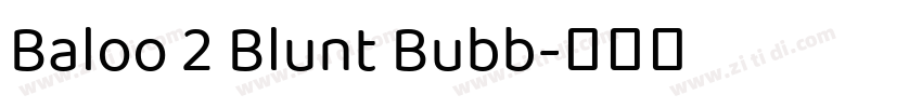 Baloo 2 Blunt Bubb字体转换
